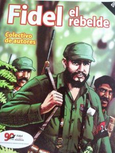 Fidel el rebelde, publicado por la Editorial Pablo de la Torriente, de la Upec
